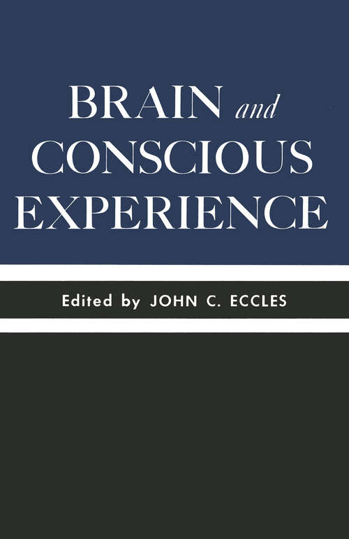 Book cover of Brain and Conscious Experience: Study Week September 28 to October 4, 1964, of the Pontificia Academia Scientiarum (1965)
