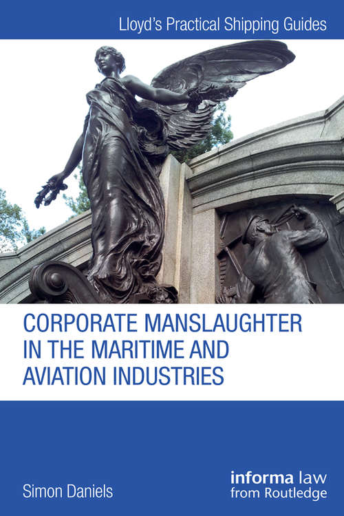 Book cover of Corporate Manslaughter in the Maritime and Aviation Industries (Lloyd's Practical Shipping Guides)