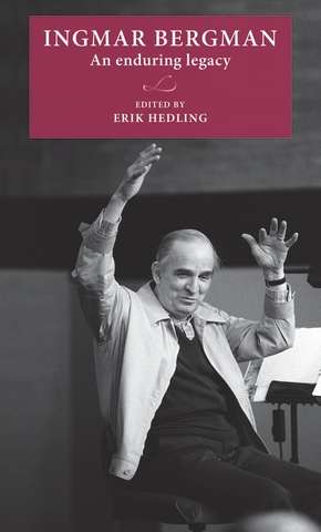 Book cover of Ingmar Bergman: An enduring legacy (Lund University Press)
