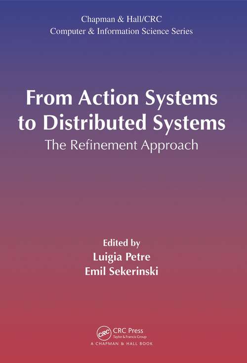 Book cover of From Action Systems to Distributed Systems: The Refinement Approach