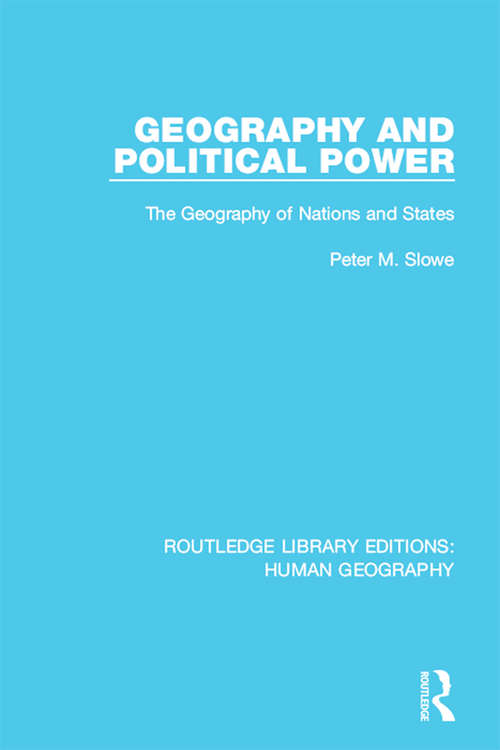 Book cover of Geography and Political Power: The Geography of Nations and States (Routledge Library Editions: Human Geography)