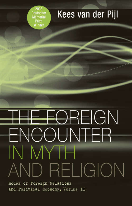 Book cover of The Foreign Encounter in Myth and Religion: Modes of Foreign Relations and Political Economy, Volume II