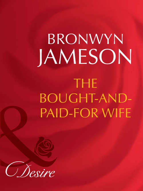 Book cover of The Bought-and-Paid-For Wife: The Bought-and-paid-for Wife; The Once-a-mistress Wife; The Part-time Wife (ePub First edition) (Secret Lives of Society Wives #4)