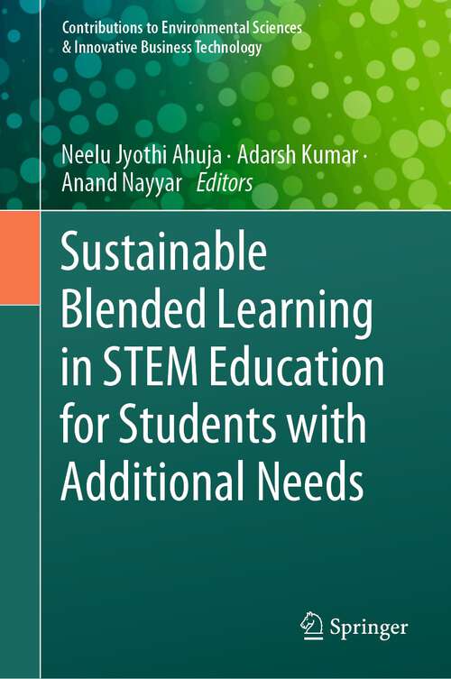 Book cover of Sustainable Blended Learning in STEM Education for Students with Additional Needs (1st ed. 2023) (Contributions to Environmental Sciences & Innovative Business Technology)