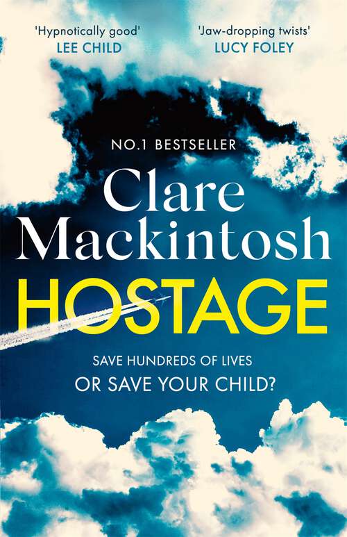 Book cover of Hostage: The unputdownable, pulse-pounding new thriller from the Number One Sunday Times bestselling author