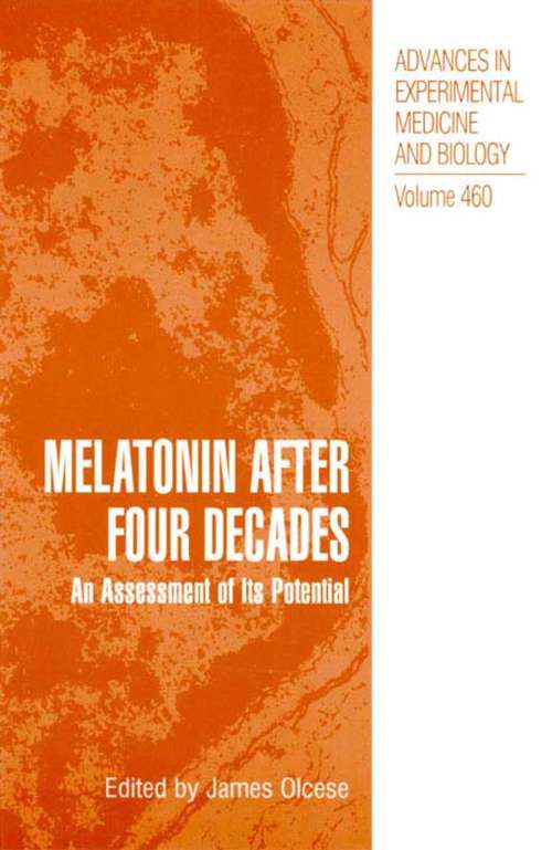 Book cover of Melatonin after Four Decades: An Assessment of Its Potential (1999) (Advances in Experimental Medicine and Biology #460)