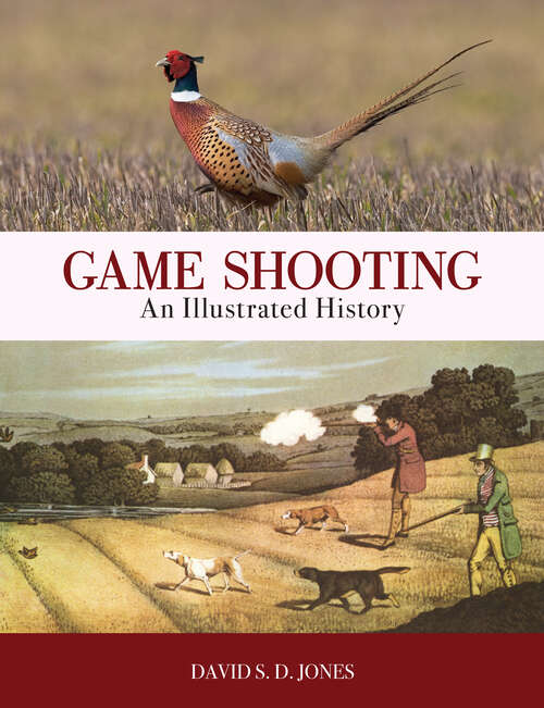 Book cover of Game Shooting: An Illustrated History
