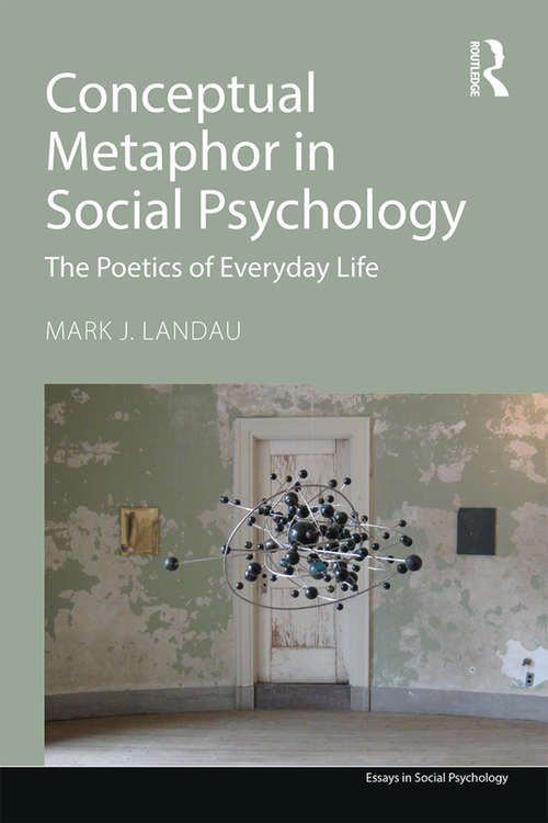 Book cover of Conceptual Metaphor in Social Psychology: The Poetics of Everyday Life (Essays in Social Psychology)
