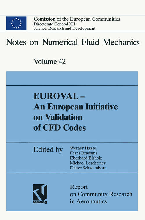 Book cover of EUROVAL — An European Initiative on Validation of CFD Codes: Results of the EC/BRITE-EURAM Project EUROVAL, 1990–1992 (1993) (Notes on Numerical Fluid Mechanics and Multidisciplinary Design #42)