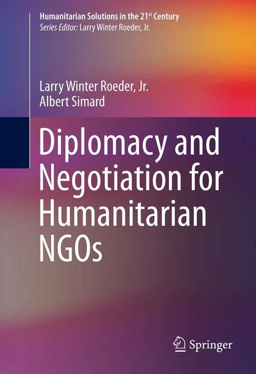 Book cover of Diplomacy and Negotiation for Humanitarian NGOs (2013) (Humanitarian Solutions in the 21st Century)