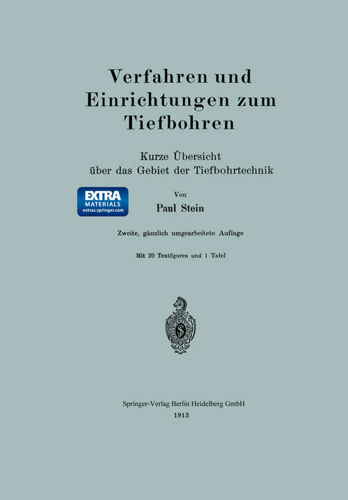 Book cover of Verfahren und Einrichtungen zum Tiefbohren: Kurze Übersicht über das Gebiet der Tiefbohrtechnik (2. Aufl. 1913)