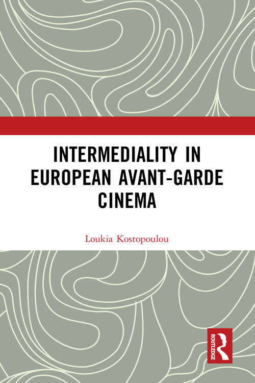 Book cover of Intermediality in European Avant-garde Cinema