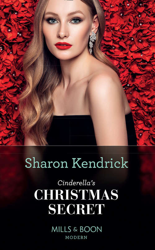 Book cover of Cinderella's Christmas Secret: Cinderella's Christmas Secret / His Majesty's Forbidden Temptation / The Italian's Final Redemption / Bound As His Business-deal Bride (ePub edition) (Mills And Boon Modern Ser.)