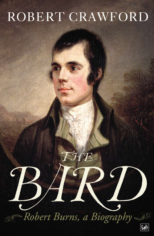 Book cover of The Bard: Robert Burns - A Biography