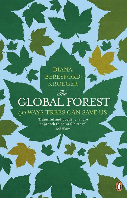 Book cover of The Global Forest: 40 Ways Trees Can Save Us