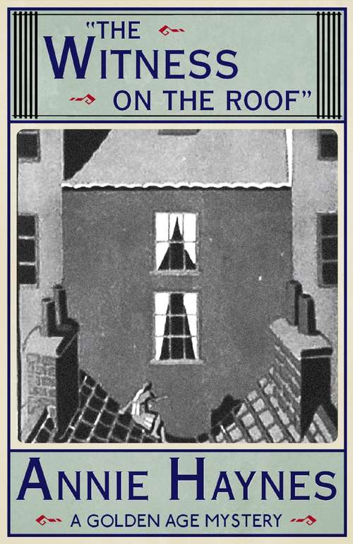 Book cover of The Witness on the Roof: A Golden Age Mystery