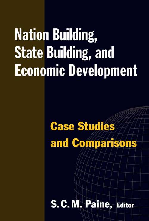 Book cover of Nation Building, State Building, and Economic Development: Case Studies and Comparisons