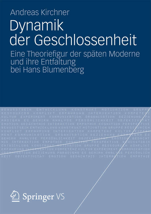 Book cover of Dynamik der Geschlossenheit: Eine Theoriefigur der späten Moderne und ihre Entfaltung bei Hans Blumenberg (2012)