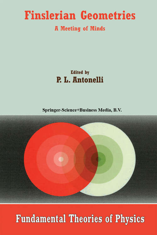 Book cover of Finslerian Geometries: A Meeting of Minds (2000) (Fundamental Theories of Physics #109)