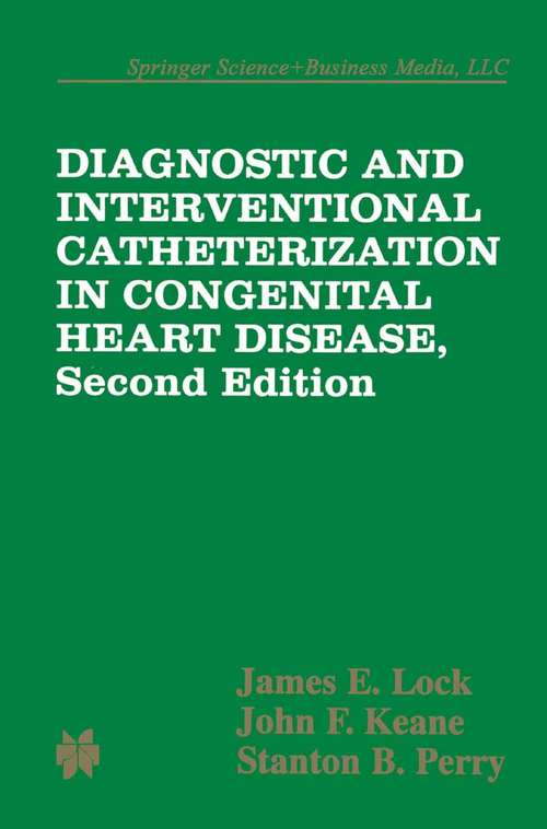 Book cover of Diagnostic and Interventional Catheterization in Congenital Heart Disease (2nd ed. 2000) (Developments In Cardiovascular Medicine Ser.: Vol. 221)