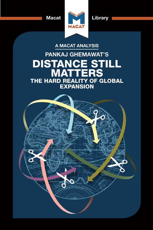 Book cover of Pankaj Ghemawat's Distance Still Matters: The Hard Reality of Global Expansion (The Macat Library)