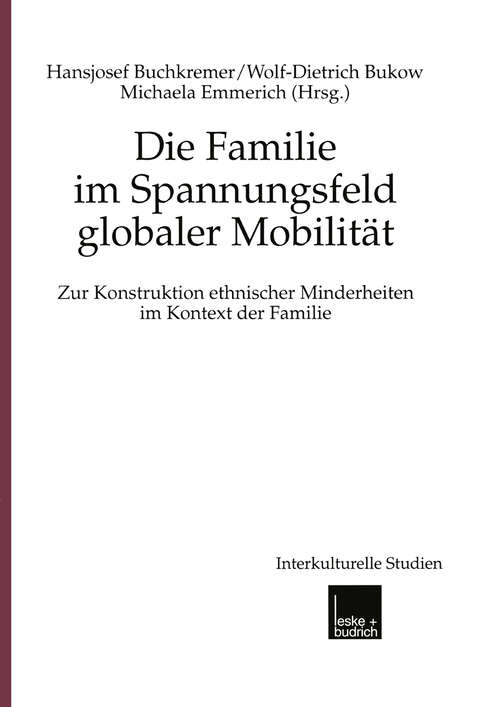 Book cover of Die Familie im Spannungsfeld globaler Mobilität: Zur Konstruktion ethnischer Minderheiten im Kontext der Familie (2000) (Interkulturelle Studien #2)