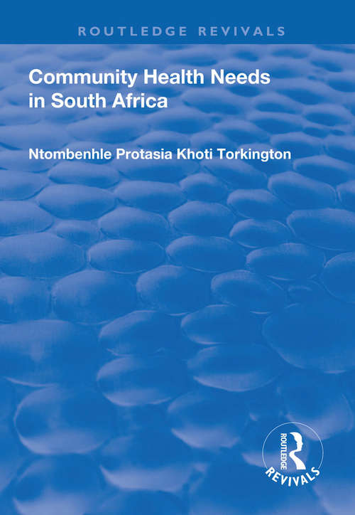 Book cover of Community Health Needs in South Africa (Routledge Revivals Ser.)