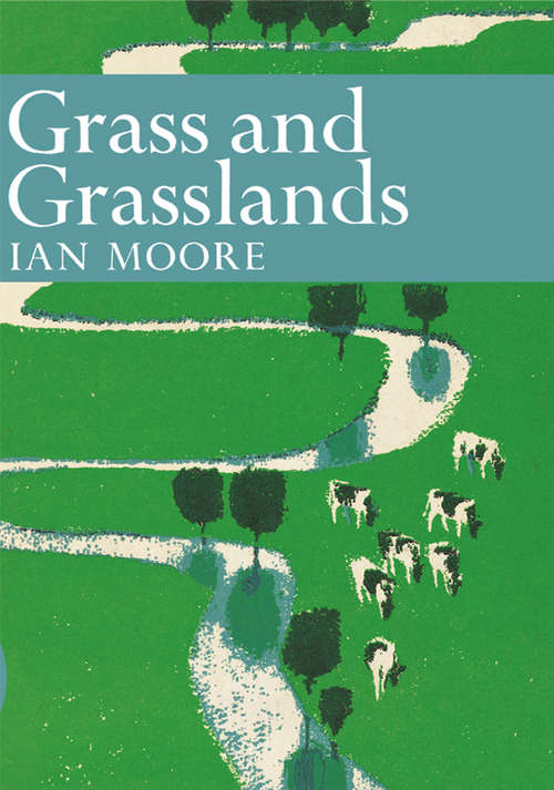 Book cover of Grass and Grassland (ePub edition) (Collins New Naturalist Library #48)