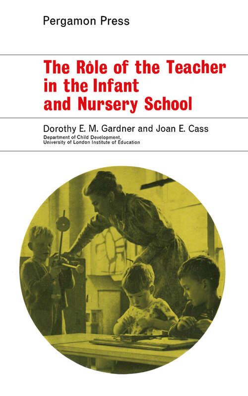 Book cover of The Rôle of the Teacher in the Infant and Nursery School