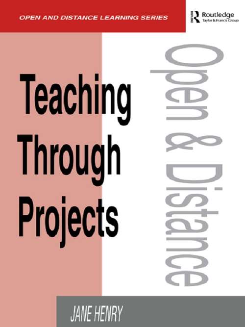 Book cover of Teaching Through Projects (Open and Flexible Learning Series)