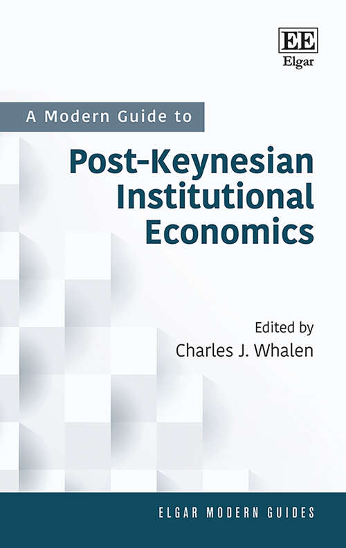 Book cover of A Modern Guide to Post-Keynesian Institutional Economics (Elgar Modern Guides)