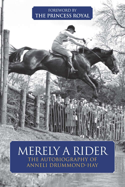 Book cover of Merely A Rider: The Autobiography of Anneli Drummond-Hay