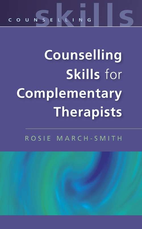 Book cover of Counselling Skills for Complimentary Therapists (UK Higher Education OUP  Humanities & Social Sciences Counselling and Psychotherapy)