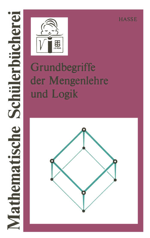 Book cover of Grundbegriffe der Mengenlehre und Logik (10. Aufl. 1965) (Mathematische Schülerbücherei #2)