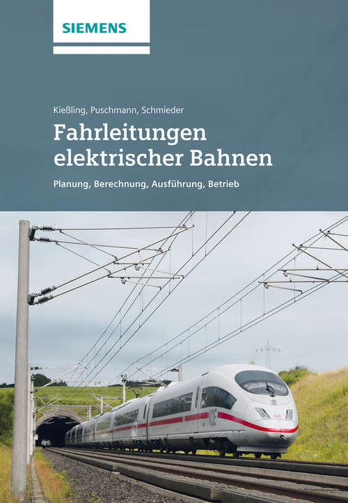 Book cover of Fahrleitungen elektrischer Bahnen: Planung, Berechnung, Ausführung, Betrieb (3., wesentlich überarb. u. erw. Auflage)