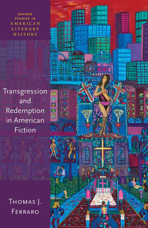 Book cover of Transgression and Redemption in American Fiction (Oxford Studies in American Literary History)