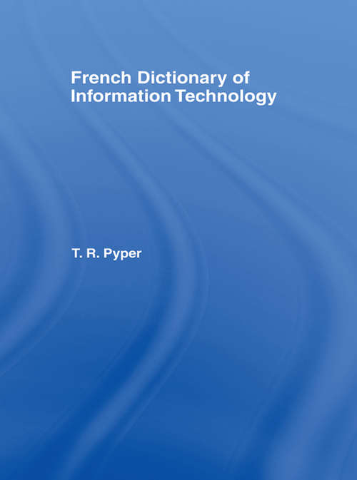 Book cover of French Dictionary of Information Technology: French-English, English-French