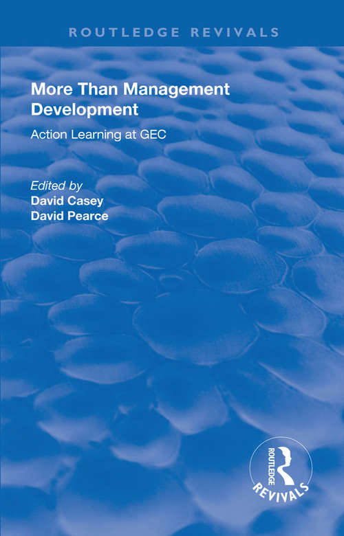 Book cover of More Than Management Development: Action Learning at General Electric Company (Routledge Revivals)