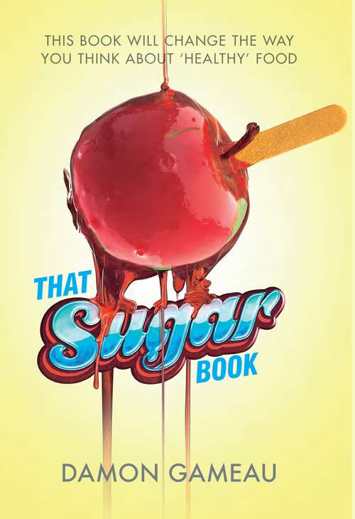 Book cover of That Sugar Book: This book will change the way you think about 'healthy' food