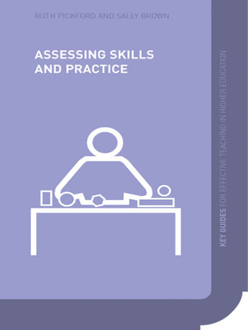 Book cover of Assessing Skills and Practice (Key Guides for Effective Teaching in Higher Education)