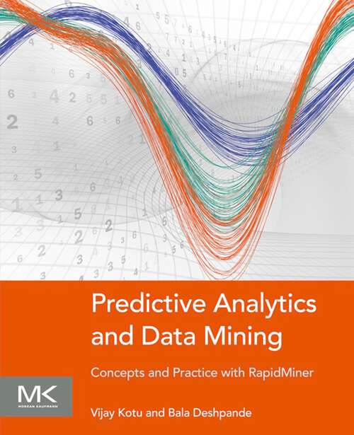 Book cover of Predictive Analytics and Data Mining: Concepts and Practice with RapidMiner