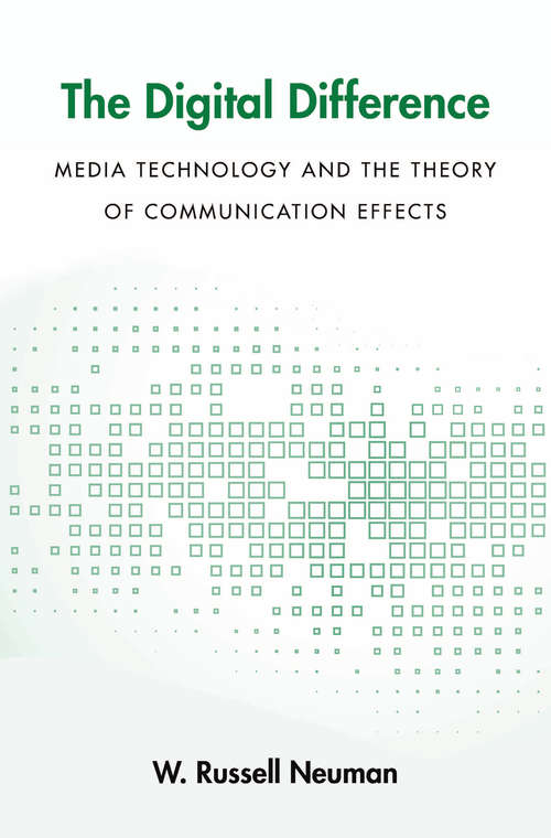 Book cover of The Digital Difference: Media Technology And The Theory Of Communication Effects