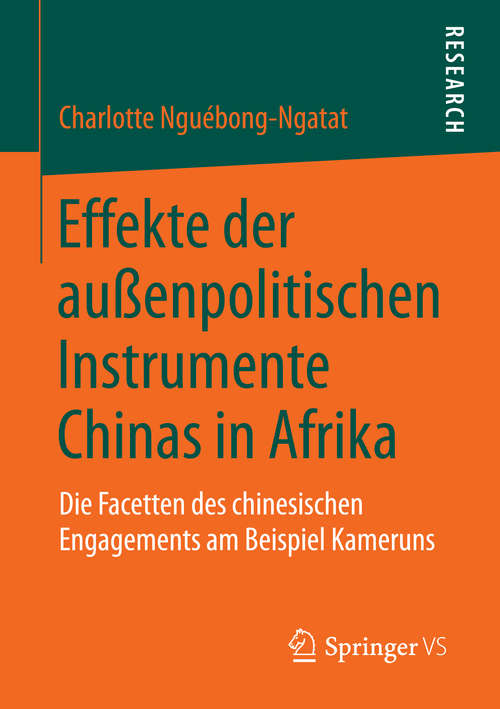 Book cover of Effekte der außenpolitischen Instrumente Chinas in Afrika: Die Facetten des chinesischen Engagements am Beispiel Kameruns