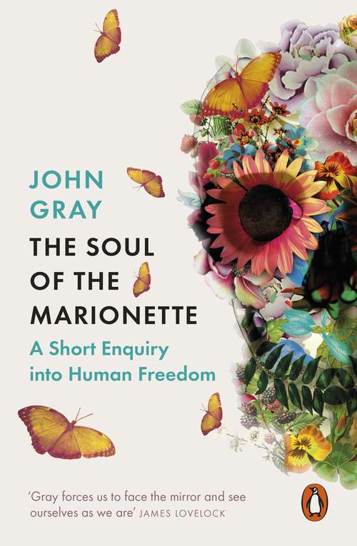 Book cover of The Soul of the Marionette: A Short Enquiry into Human Freedom
