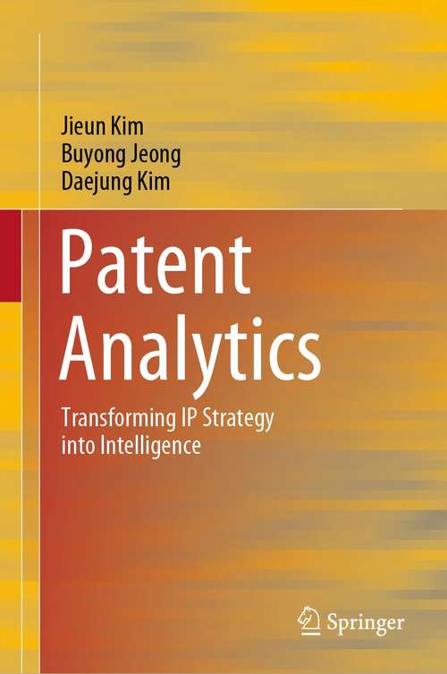 Book cover of Patent Analytics: Transforming IP Strategy into Intelligence (1st ed. 2021)