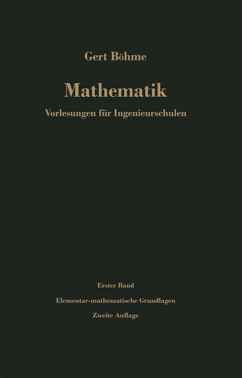 Book cover of Vorlesungen für Ingenieurschulen: Erster Band: Elementar-mathematische Grundlagen (2. Aufl. 1967)