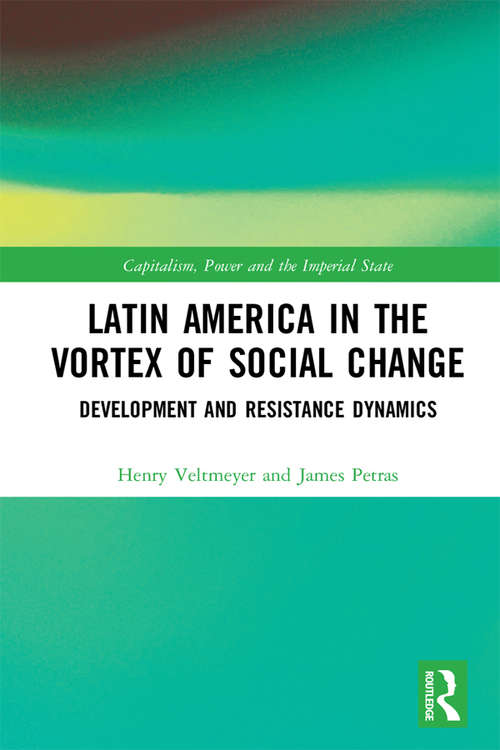 Book cover of Latin America in the Vortex of Social Change: Development and Resistance Dynamics (Capitalism, Power and the Imperial State)