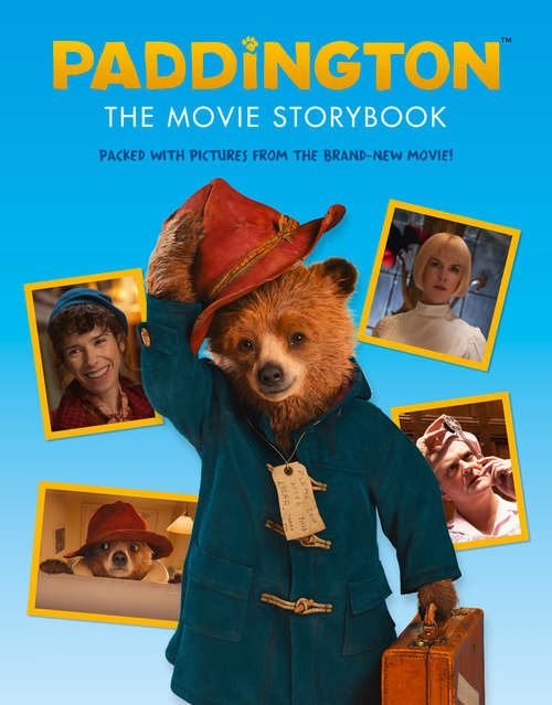 Book cover of Paddington: The Movie Storybook (ePub edition) (Paddington movie)