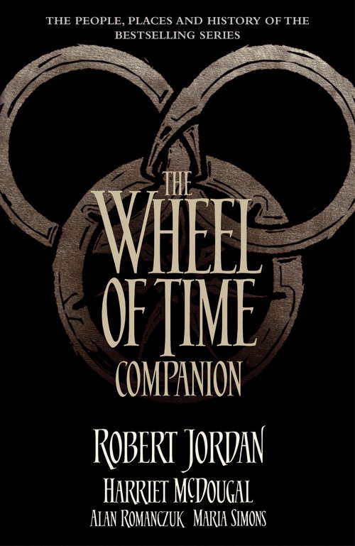 Book cover of The Wheel of Time Companion: The People, Places And History Of The Bestselling Series (Wheel Of Time Ser. #16)