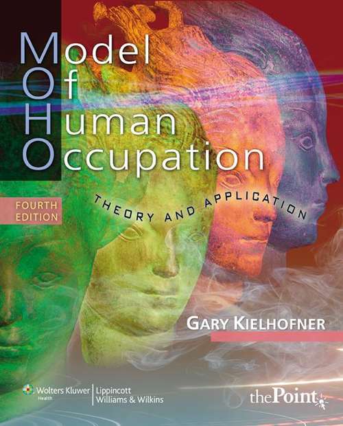 Book cover of Model Of Human Occupation: Theory And Application (PDF)